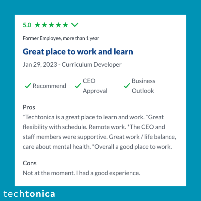 5-star Glassdoor review by a former employee. Techtonica is flexible, supportive, and has a healthy work/life balance.